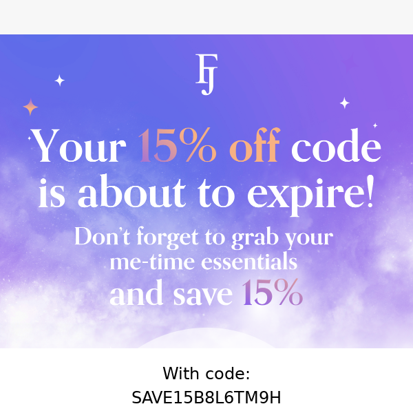 Your exclusive 15% is about to expire!