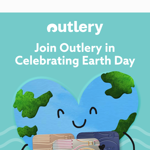 Celebrate Earth Day with Outlery