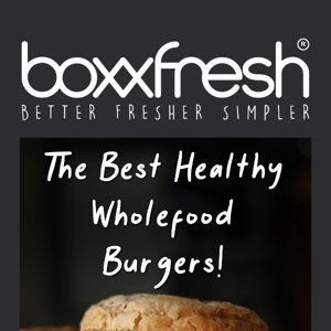 THE BEST HEALTHY WHOLE- FOOD BURGERS