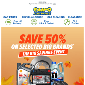 Save 50% On Selected Big Brands*