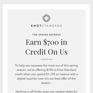 Reserve $700 in Complimentary Knot Standard Credit Now