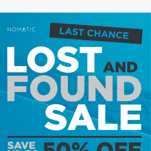 LAST DAY! Lost & Found - Up To 50% Off!