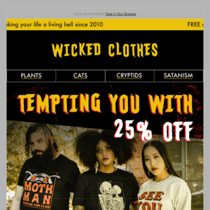 ⏰ Last chance at 25% off, Wicked Clothes