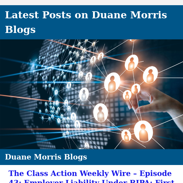 The Class Action Weekly Wire - Episode 43: Employer Liability Under BIPA: First Class-Wide Summary Judgment BIPA Ruling