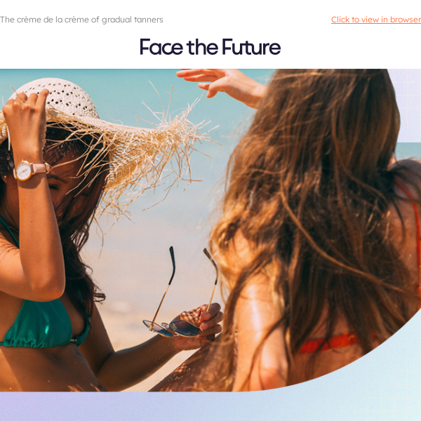 Face the Future, Discover Tanning Products For A Subtle Summer Glow! - Face  the Future