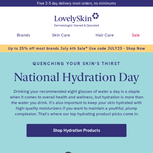 Quench your skin’s thirst on National Hydration Day + 25% off July 4th Sale