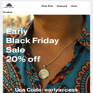 Psst, It's almost Black Friday. Take an early 20% off