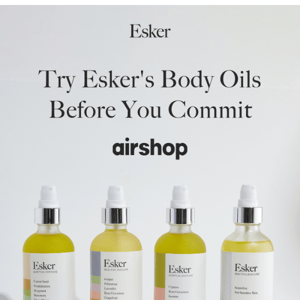 Try before you buy: Esker Body Oils on Airshop