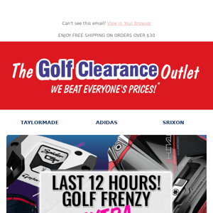 12 HRS REMAINING GOLF FRENZY FURTHER 10% OFF! Online & In-store