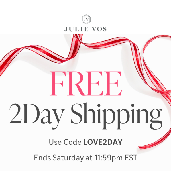 For a Limited Time: FREE 2Day Shipping 🚛❤️