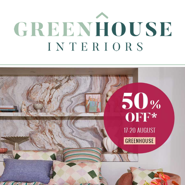 50% Off* Greenhouse Linen Collection | 17-20 August