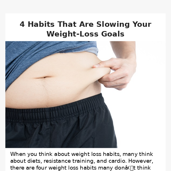 4 Habits That Are Slowing Your Weight Loss Goals