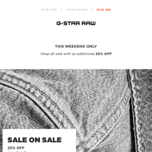 SALE ON SALE | 25% off on all sale styles