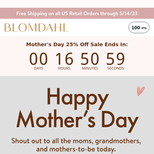 Celebrate Mom! 25% OFF ENDS TONIGHT! ⏰