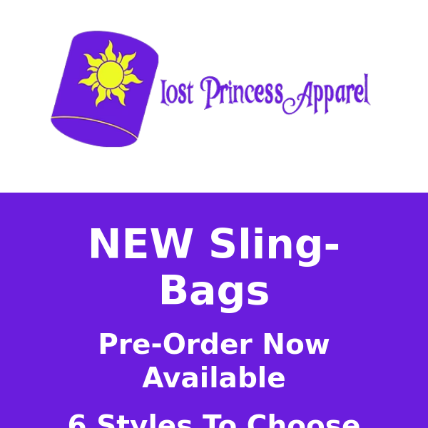 In Case You Missed It....Lost Princess Apparel, Pre-Order For New Sling Bags