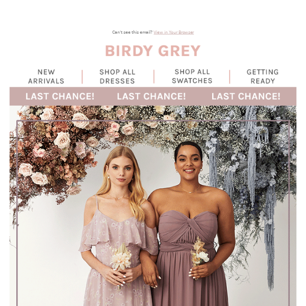Birdy Grey , we'd hate for you to miss a discount!