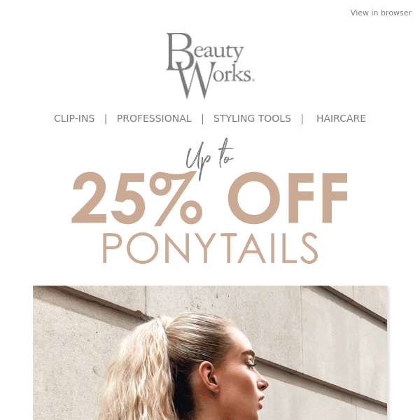 Get the perfect ponytail with up to 25% off ✨