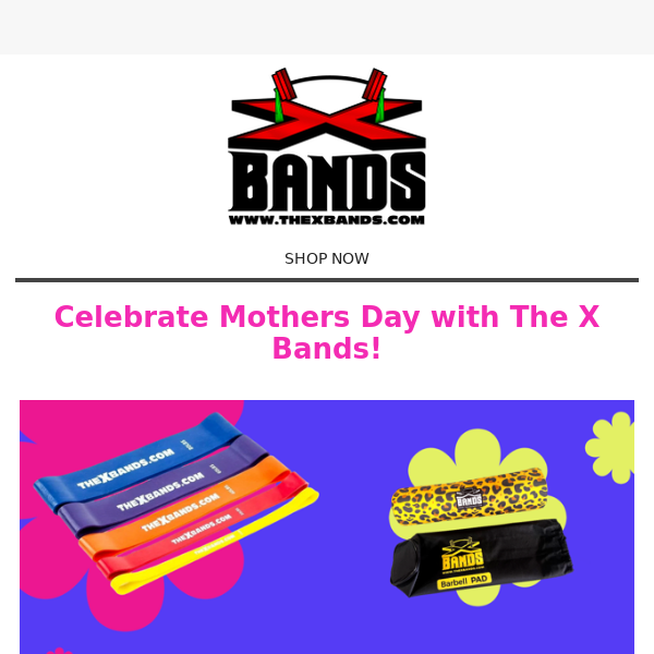 Treat Your Mom to Something Special - The X Bands