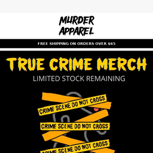 True Crime Merch: Limited Stock 🔪