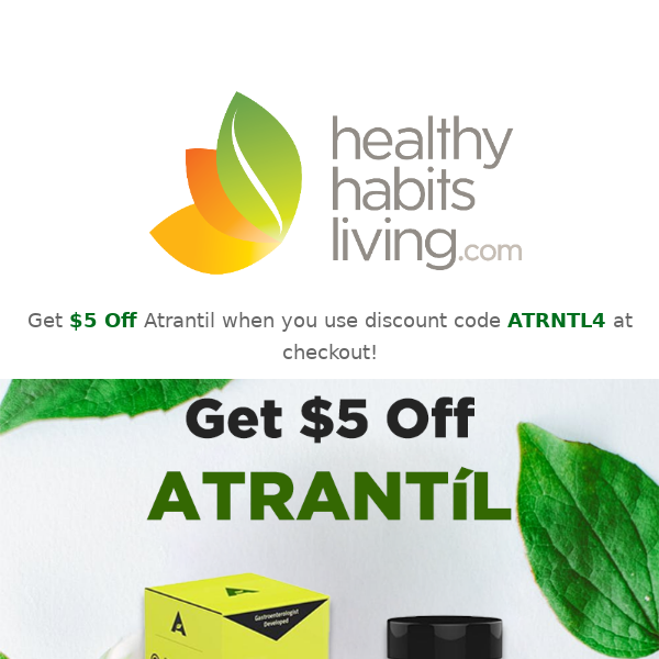 For the next 48 hours get $5 Off Atrantil!