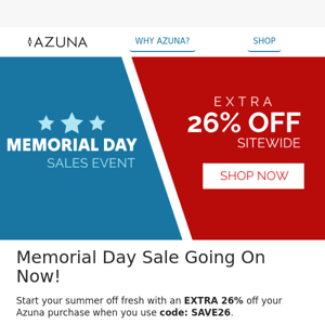 Save an Extra 26% Off During Our Memorial Day Sale.