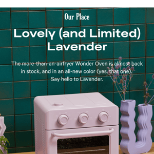 Preorder the New Lavender Wonder Oven from Our Place Now!