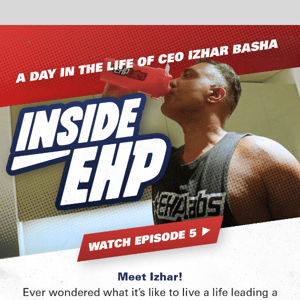 Inside EHP Episode 5: A Day In A Life 🔥