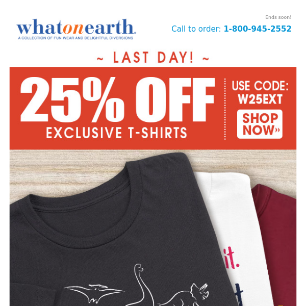 Last Day! 25% Off Exclusive T-Shirts