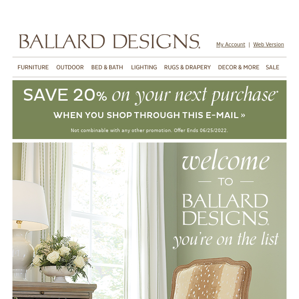 Welcome to Ballard Designs! Save 20% on Your Next Order