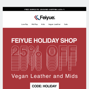 25% Off Vegan Leather & Fe Mid Styles 🎁