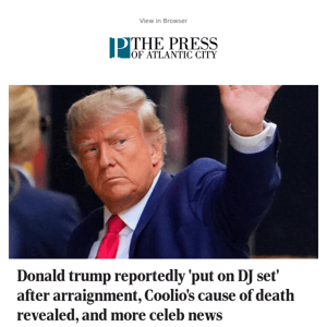 Donald trump reportedly 'put on DJ set' after arraignment, Coolio's cause of death revealed, and more celeb news