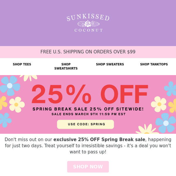 SPRING BREAK SALE 25% OFF SITEWIDE 😍💜