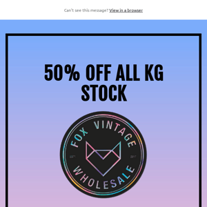 50% Off All KG Stock