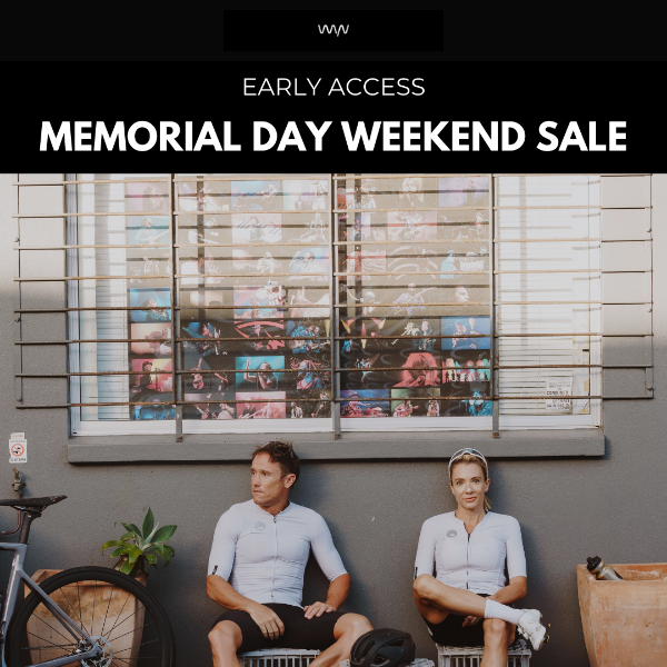 Early Access: Memorial Day Weekend Sale