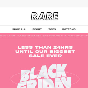 24 HOURS until our BIGGEST sale ever!