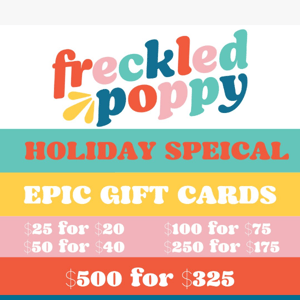 HOLIDAY Freckled Poppy Digital Gift Card SALE!