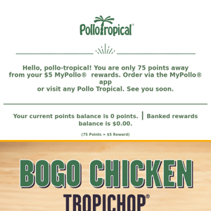 LOYALTY MEMBERS: Today only – Buy One, Get One on Regular Chicken TropiChops 🐔🌴
