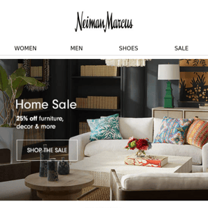 Home Sale! 25% off designer furniture, decor & more