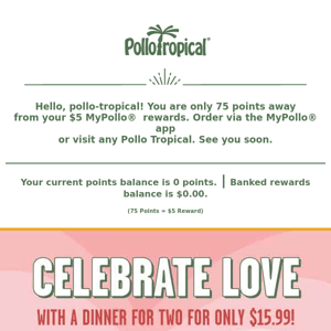 Celebrate your love – and your love of Pollo – with dinner for two for $15.99! ❤️