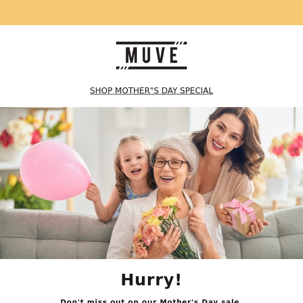 Last Chance to Save: MUVE's Mother's Day Sale