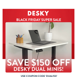 Black Friday - Get Dual Mini Desks for $695!