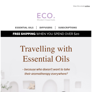 ✈️Travelling with Essential Oils