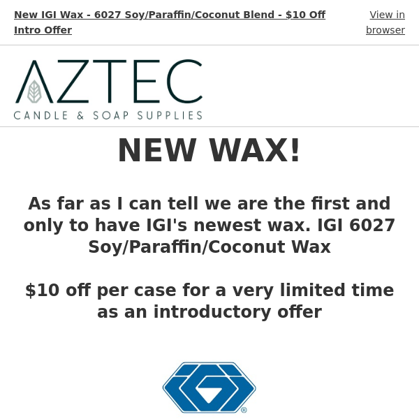 New IGI Wax - 6027 Soy/Paraffin/Coconut Blend - $10 Off Intro Offer