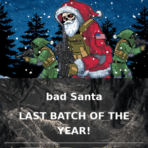 Last Batch of bad Santa