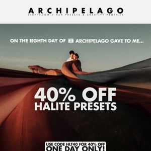 On the eighth day of 🎄 Archipelago gave to me... 40% OFF THE NEW HALITE PRESETS