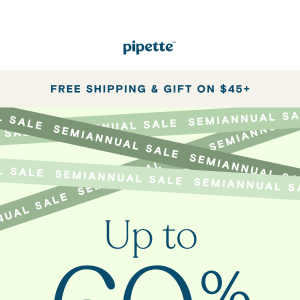 Our Semiannual Sale starts NOW: Up to 60% off