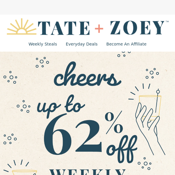 Cheers To You & Up To 62% Off Weekly Steals