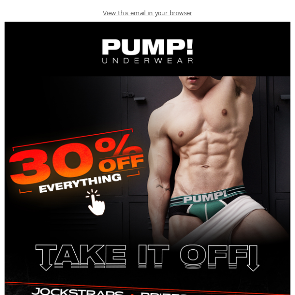PUMP! 30% Off EVERYTHING! - PUMP Underwear