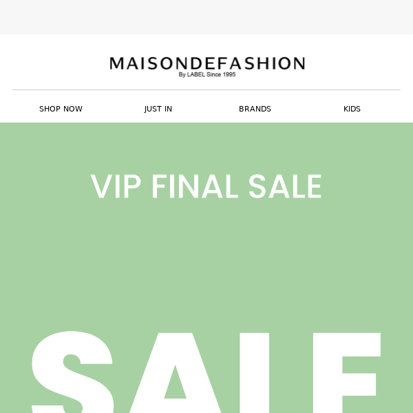 VIP FINAL SALE - 25% OFF EVERYTHING*