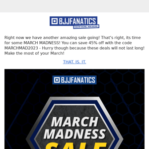 March Madness Sale LIVE! 45% Off Starts NOW